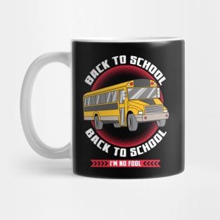 Funny Back To School Back To School I'm No Fool Mug